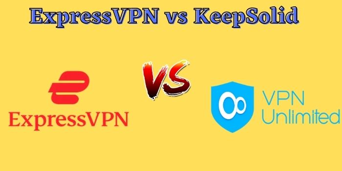 ExpressVPN vs KeepSolid VPN - Which One Is Better? 9 ExpressVPN vs KeepSolid VPN