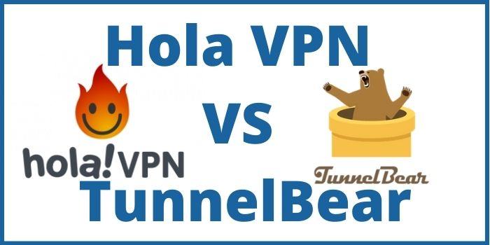 Hola VPN vs Tunnelbear:- Which One Is Best For Streaming And Affordable for Buyers? 2 Hola VPN Vs Tunnelbear