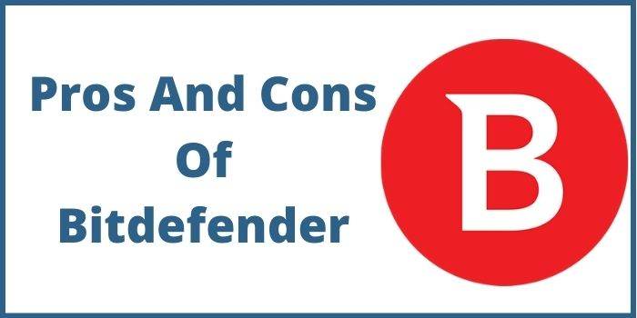 Pros And Cons Of Bitdefender 2025 - Review Of Bitdefender Antivirus Software 2 Pros And Cons of Bitdefender