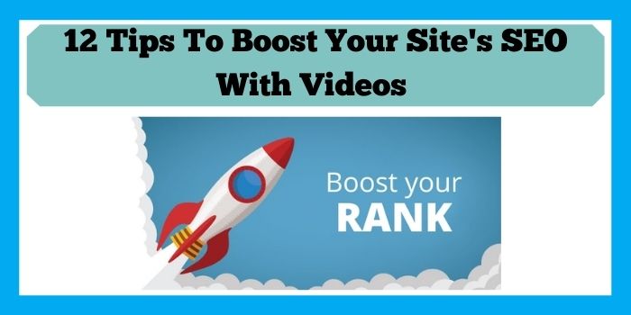 12 Tips To Boost Your Sites SEO With Videos 2 Tips To Boost Your Site's SEO With Videos