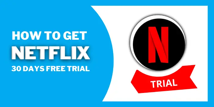 How to Get Netflix Free Trial 2025 - Stream Netflix for Free 2 How-to-get-Netflix-free-trial