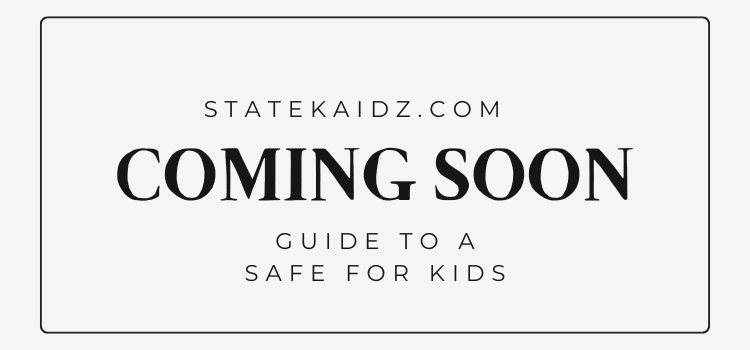 StateKaidz.com: Guide to a Safe for Kids 8 StateKaidz.com
