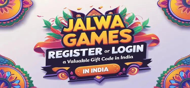 Jalwa Games: Register or login for a Valuable Gift Code in India 3 jalwa games